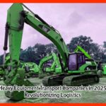 Heavy Equipment Transport Companies in 2025 Revolutionizing Logistics